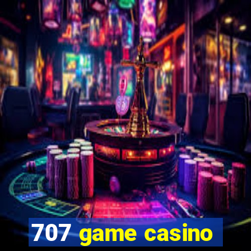 707 game casino